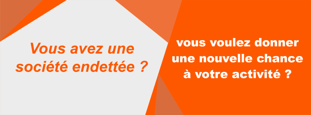 Vous avez une société endettés